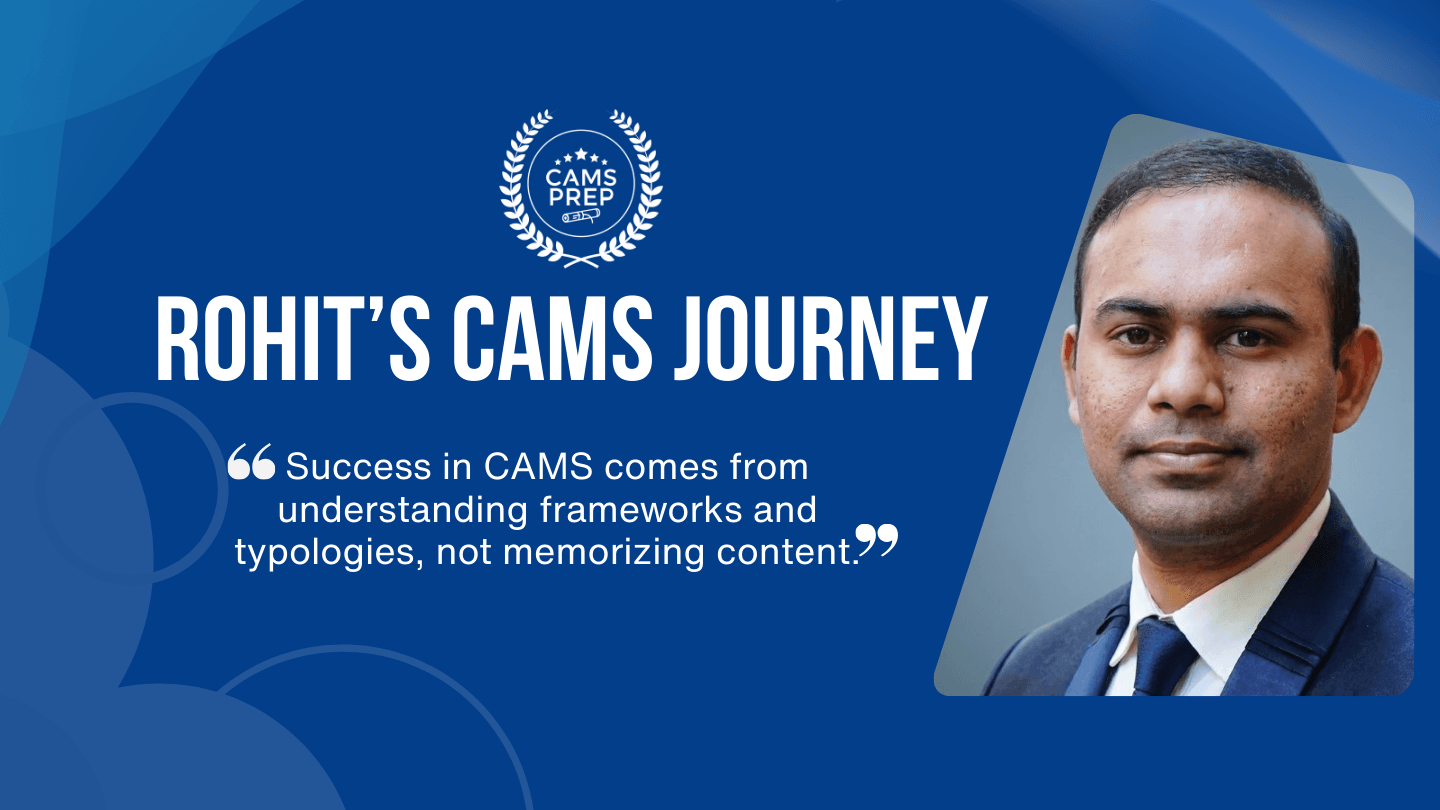 From Military Service to Compliance Leadership: Inside Rohit’s CAMS Success Journey Rohit's CAMS Success Story_CAMS PREP