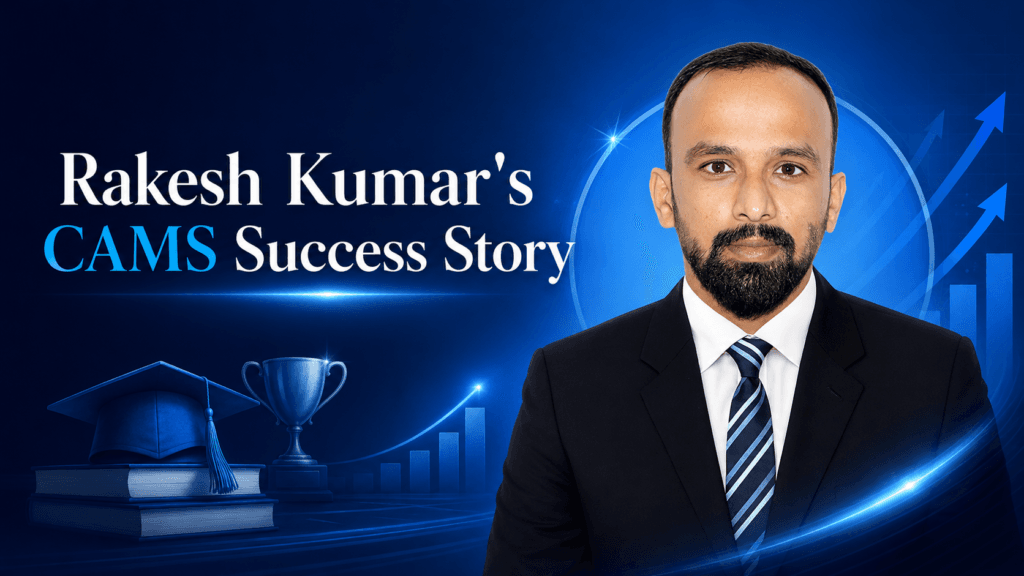 Rakesh Kumar's CAMS Success story