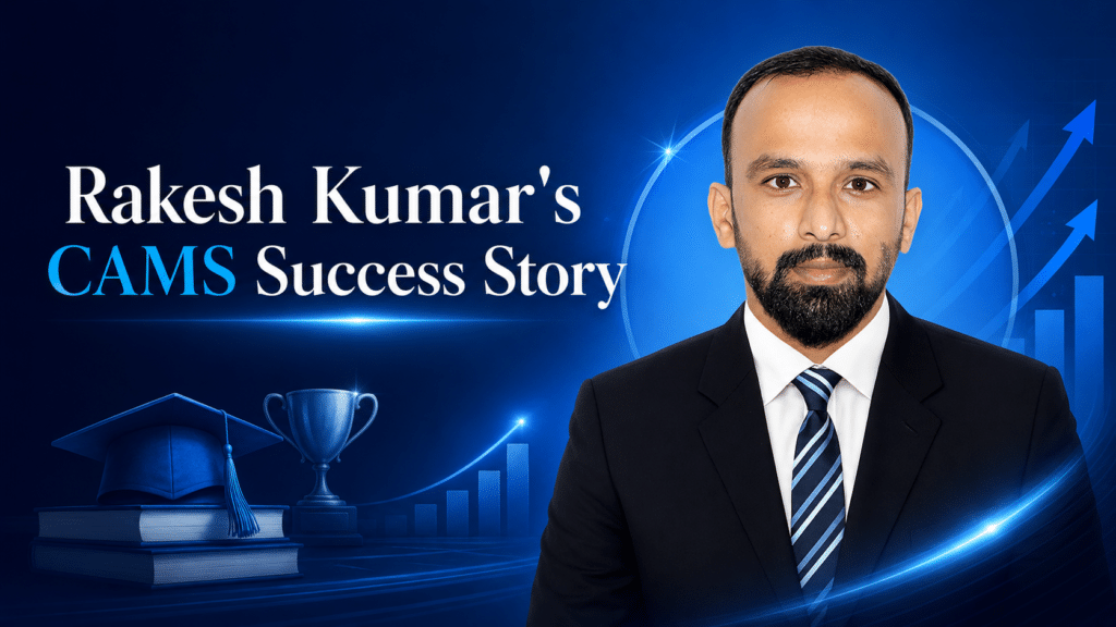 Rakesh Kumar's CAMS Success story