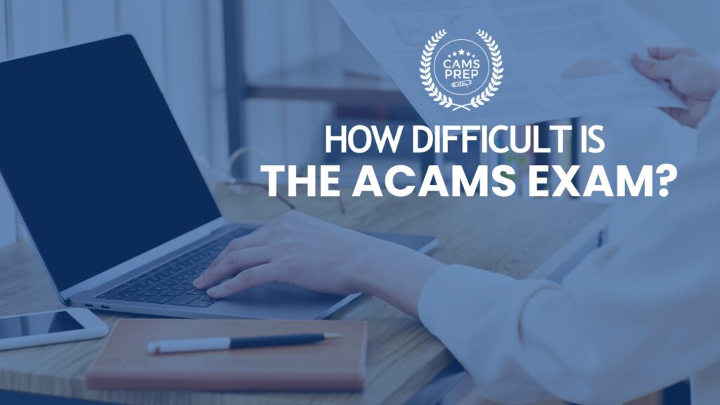 ACAMS Exam Difficulty